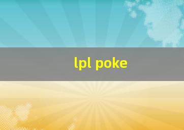 lpl poke